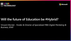18th June - 10h-10h20 - FR_FR - Will the future of Education be #Hybrid? - VIVATECHNOLOGY