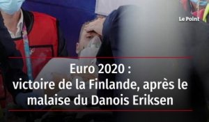 Euro 2020 - victoire de la Finlande, après le malaise du Danois Eriksen