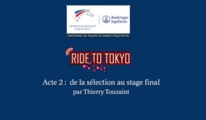 Acte 2 : de la sélection au stage final par Thierry Touzaint