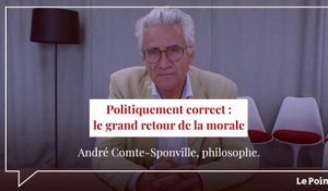 Comte-Sponville : avec le politiquement correct, le retour de la morale ?