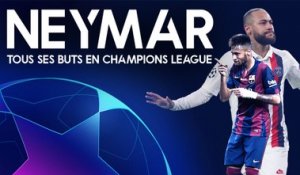 Tous les buts de Neymar en Ligue des Champions !