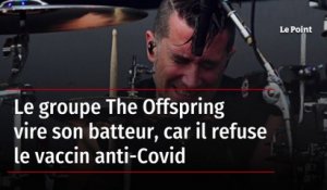 Le groupe The Offspring vire son batteur, car il refuse le vaccin anti-Covid