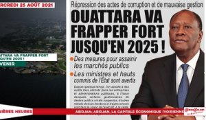 Le titrologue du Mercredi 25 Août 2021/ Ouattara va frapper fort jusqu'en 2025 !