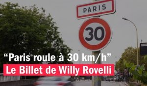 Paris roule à 30 km/h - Le billet de Willy Rovelli