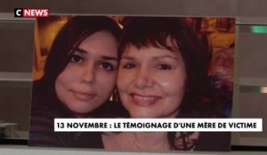 Attentats du 13 novembre : le témoignage de la mère d'une victime
