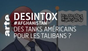 Des tanks américains pour les Talibans ? | 06/09/2021 | Désintox | ARTE