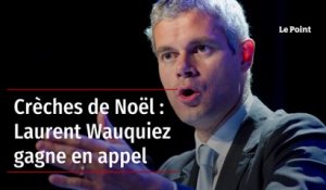 Crèches de Noël : Laurent Wauquiez gagne en appel