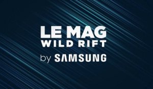 Mag Wild Rift by Samsung : patch 2.3, arrivée de Riven et Irelia, commencement des Origin Series