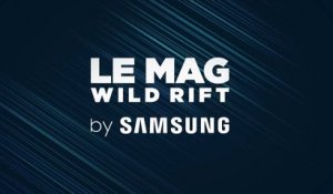 Mag Wild Rift by Samsung : arrivée de la Saison 3, équipe de T1 et patch 2.3c