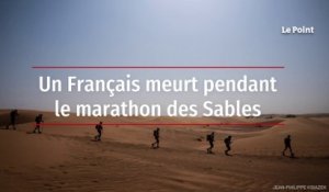 Un Français meurt pendant le marathon des Sables