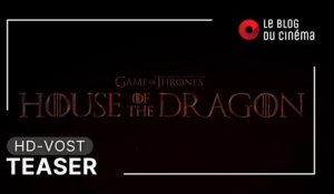 GAME OF THRONES - HOUSE OF THE DRAGON : teaser [HD-VOST]