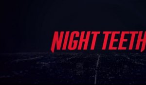 NIGHT TEETH (2021) Bande Annonce VF - HD