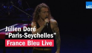 Julien Doré "Paris-Seychelles" - France Bleu Live
