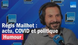 Régis Mailhot : actu, COVID et politique