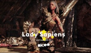 Lady Sapiens, à la recherche des femmes de la Préhistoire - Bande annonce