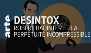 Robert Badinter et la perpétuité incompressible | Désintox | ARTE