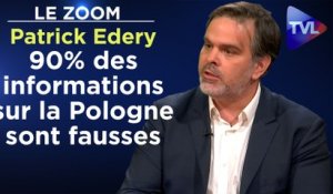 Zoom - Patrick Edery : 90% des informations sur la Pologne sont fausses