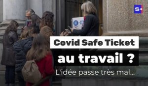 Covid Safe Ticket au travail : la proposition passe très mal