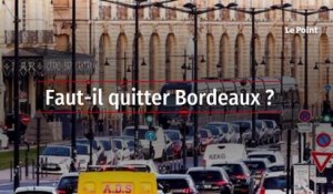 Faut-il quitter Bordeaux ?