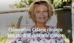 Clémentine Célarié raconte son combat contre le cancer