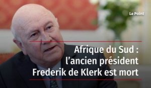 Afrique du Sud : l’ancien président Frederik de Klerk est mort
