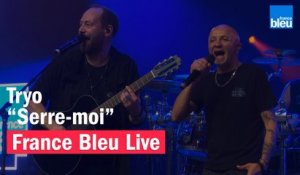 Tryo "Serre-moi" - France Bleu Live