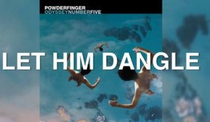 Powderfinger - Let Him Dangle