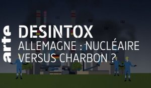 Allemagne : nucléaire versus charbon ? | Désintox | ARTE