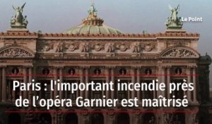Paris : l'important incendie près de l’opéra Garnier est maîtrisé