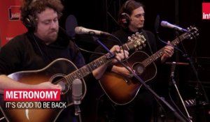 Metronomy, "It's good to be back" en live dans Popopop