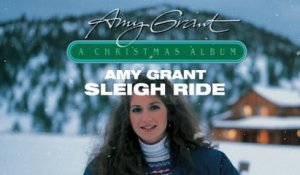 Amy Grant - Sleigh Ride (2007 Digital Remaster/Lyric Video)