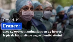 Covid-19 : France : le pic de la troisième vague bientôt atteint