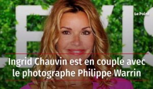 Ingrid Chauvin est en couple avec le photographe Philippe Warrin