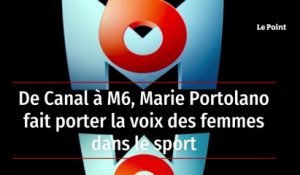 De Canal à M6, Marie Portolano fait porter la voix des femmes dans le sport
