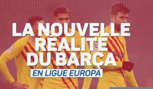 Liga - La nouvelle réalité du Barça en Ligue Europa