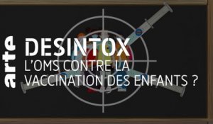 L'OMS contre la vaccination des enfants ? | Désintox | ARTE