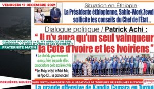 Le Titrologue du 17 Décembre 2021 : Dialogue politique - « Il n’y aura qu’un seul vainqueur, la Côte d’Ivoire et les Ivoiriens »