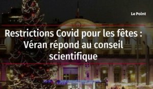 Restrictions Covid pour les fêtes : Véran répond au conseil scientifique