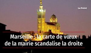 Marseille : la carte de vœux de la mairie scandalise la droite