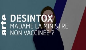 Madame la ministre non vaccinée ? | Désintox | ARTE
