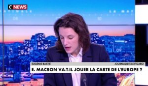 Eugénie Bastié : «Emmanuel Macron joue la carte de l’Europe»