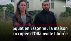 Squat en Essonne : la maison occupée d’Ollainville libérée