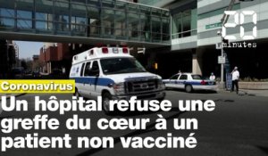 Coronavirus : Un hôpital refuse une greffe du cœur à un patient non vacciné