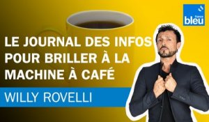 Le journal des infos pour briller à la machine à café - Le billet de Willy Rovelli