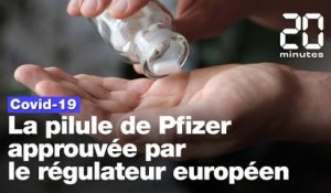 Covid-19 : Le régulateur européen approuve la pilule de Pfizer