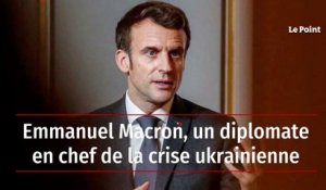 Emmanuel Macron, un diplomate en chef de la crise ukrainienne