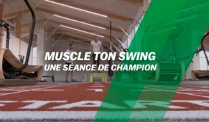 Muscle ton swing : Une séance de champion