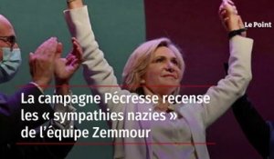 La campagne Pécresse recense les « sympathies nazies » de l’équipe Zemmour