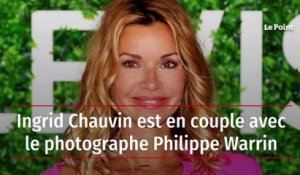 Ingrid Chauvin est en couple avec le photographe Philippe Warrin