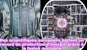 Des Scientifiques Européens Battent Un Record De Production D’énergie Grâce À La Fusion Nucléaire